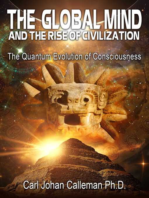 Title details for The Global Mind and the Rise of Civilization by Carl Johan Calleman - Available